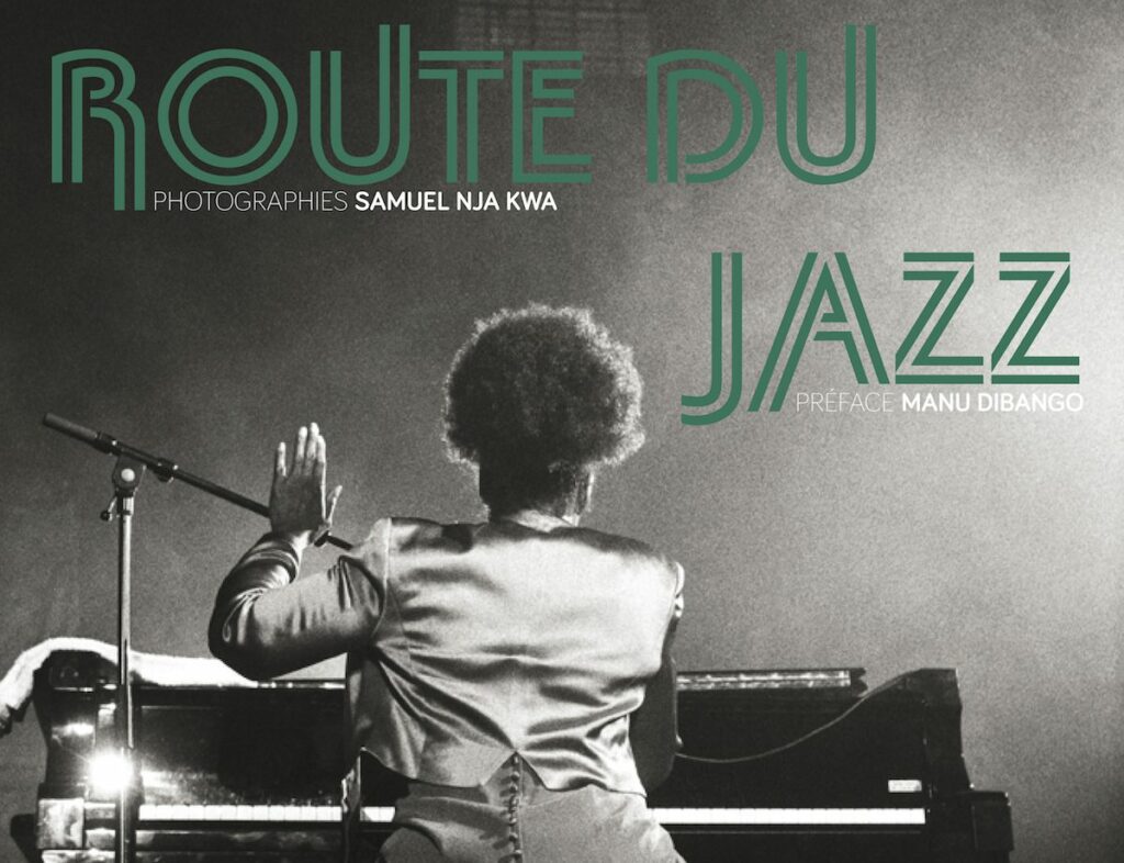 Samuel Nja Kwa : ROUTE DU JAZZ – book & photographic exhibition